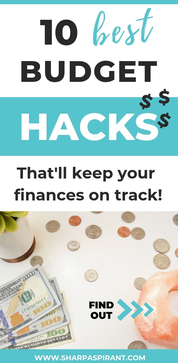 These 10 Budget Hacks Will Help You Improve Your Finances. I'm glad I've found these money hacks. Now I know how to save more money via www.sharpaspirant.com #moneytips #money #budget #budgetingmoney #budgethacks